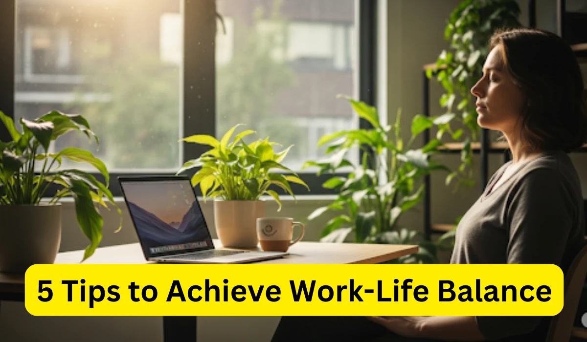 5 Expert Tips to Manage Work Stress and Achieve Work-Life Balance