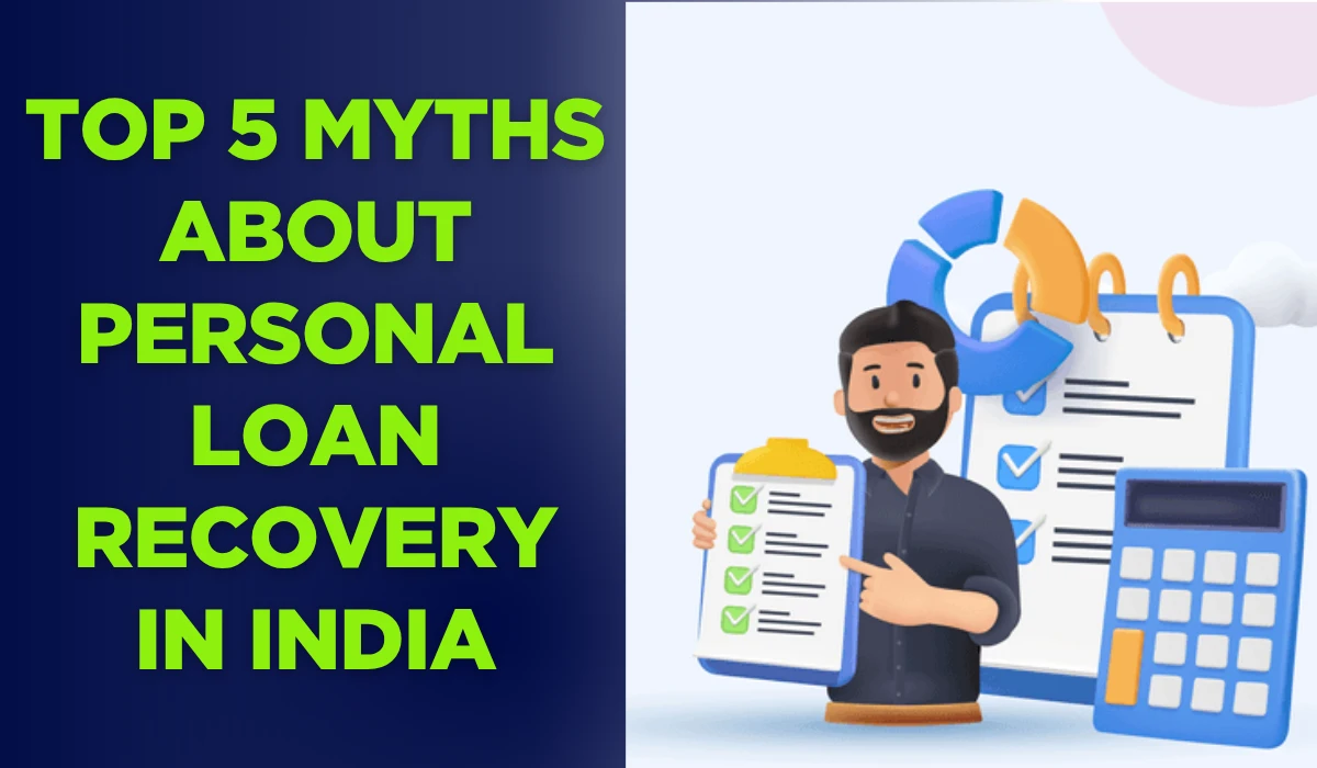 Top 5 Common Myths About Personal Loan Recovery in India — Facts You Should Know