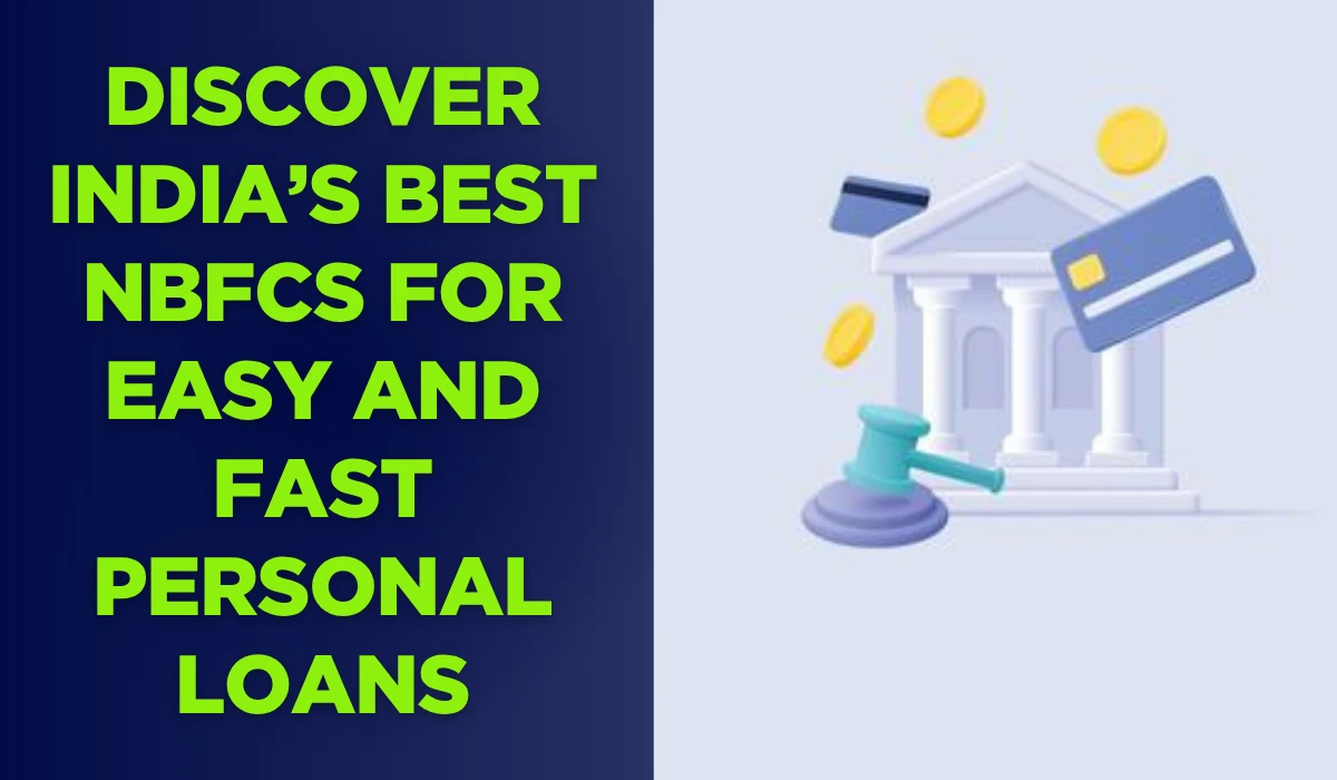 Discover India's Top NBFCs for Quick and Easy Personal Loans in 2025